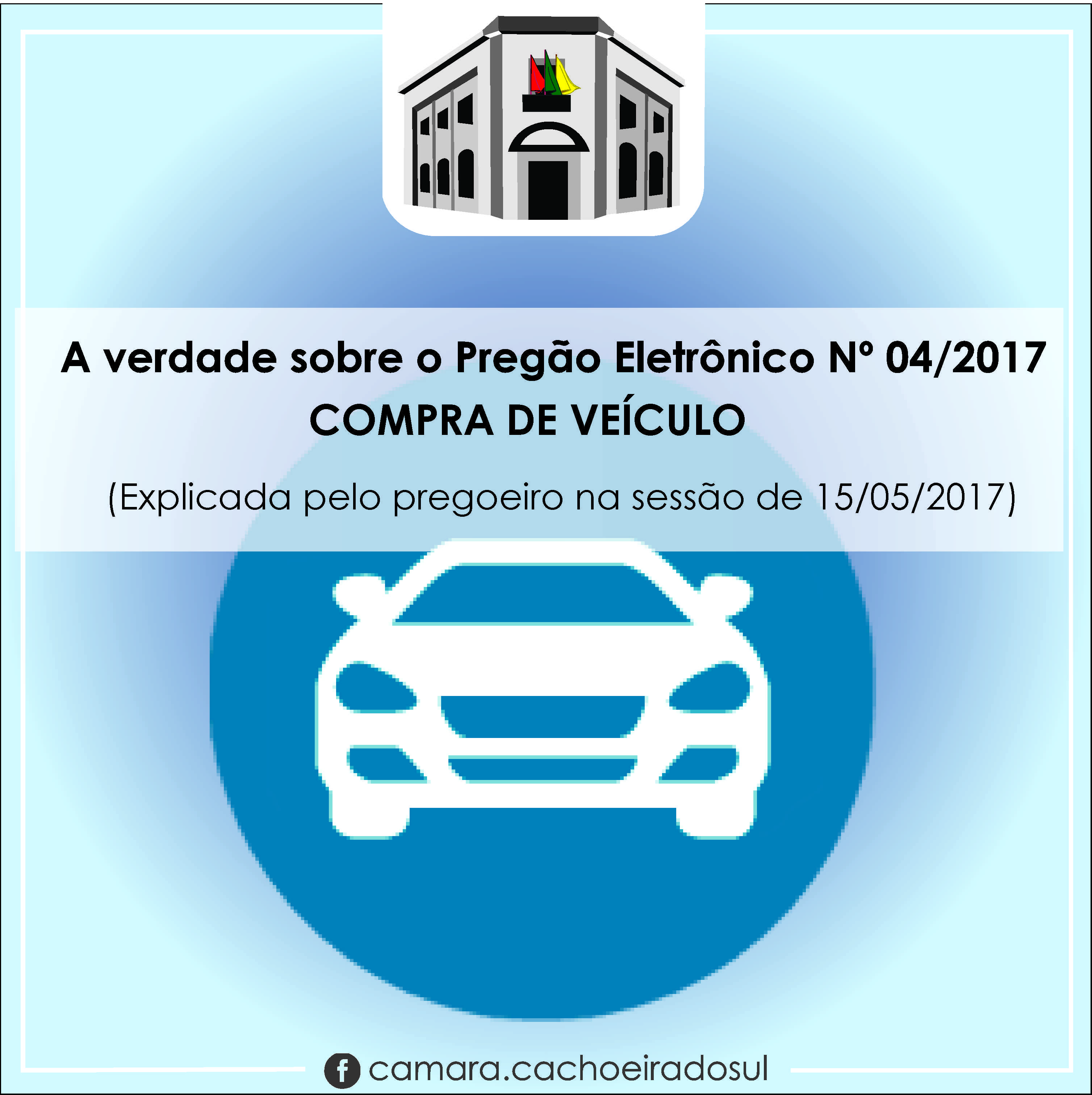 A VERDADE SOBRE O PREGÃO ELETRÔNICO Nº 04/2017 - COMPRA DE VEÍCULO