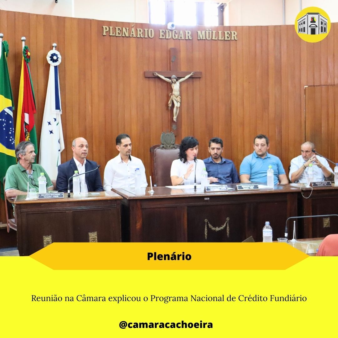 Reunião na Câmara explicou o Programa Nacional de Crédito Fundiário